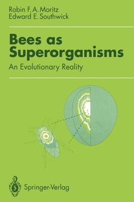 Bees as Superorganisms: An Evolutionary Reality by Moritz, Robin