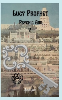 Lucy Prophet Psychic Girl by Grace, Auriel