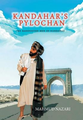 Kandahar's Pylochan: The Barefooted Men of Kandahar by Nazari, Mahmud