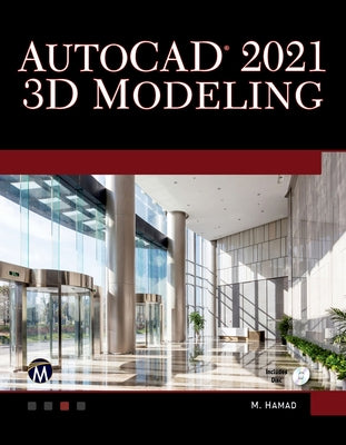 AutoCAD 2021 3D Modelling by Hamad, Munir