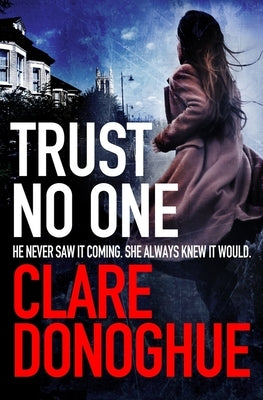Trust No One by Donoghue, Clare