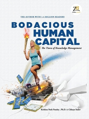 Bodacious Human Capital by Pandey, Krishna Nath