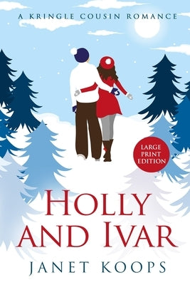Holly and Ivar: Large Print Edition by Koops