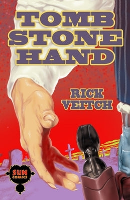 Tombstone Hand by Veitch, Rick