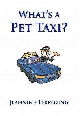 What's a Pet Taxi? by Terpening, Jeannine