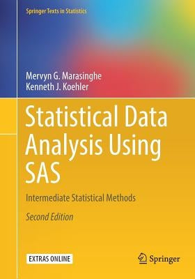 Statistical Data Analysis Using SAS: Intermediate Statistical Methods by Marasinghe, Mervyn G.