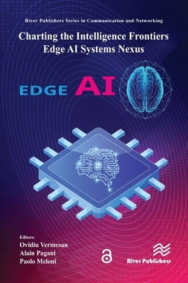 Charting the Intelligence Frontiers - Edge AI Systems Nexus by Vermesan, Ovidiu