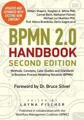 BPMN 2.0 Handbook Second Edition: Methods, Concepts, Case Studies and Standards in Business Process Modeling Notation (BPMN) by White, Stephen a.