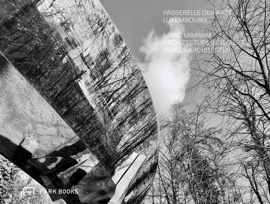 Passerelle Des Arts, Luxembourg: Marc Mimram Architecture Ing?nierie and Fabeck Architectes by The Fonds Kirchberg