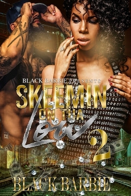 Skeemin On Tha Low - 2 by Barbie, Black