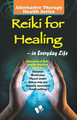 Reiki For Healing by Khatri, Vikas