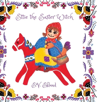 Ettie the Easter Witch by Eklund, E. V.