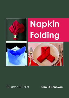 Napkin Folding by O'Donovan, Sam