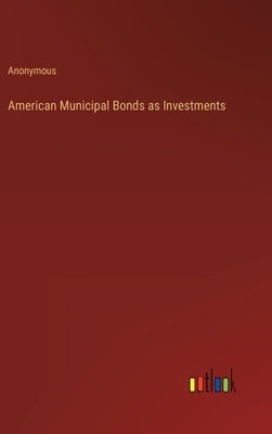 American Municipal Bonds as Investments by Anonymous