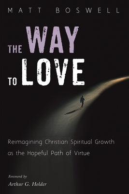 The Way to Love by Boswell, Matt