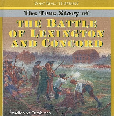 The True Story of the Battle of Lexington and Concord by Von Zumbusch, Amelie