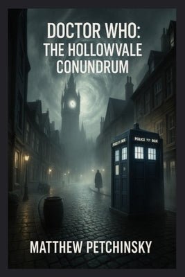 Doctor Who: The Hollowvale Conundrum by Petchinsky, Matthew
