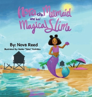 Nora the Mermaid and Her Magical Slime by Reed, Nova