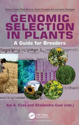 Genomic Selection in Plants: A Guide for Breeders by Elias, Ani A.