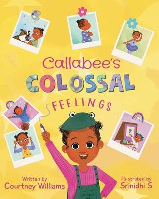 Callabee's Colossal Feelings by Williams, Courtney D.