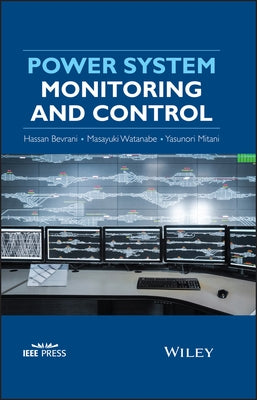 Power System Monitoring and Control by Bevrani, Hassan