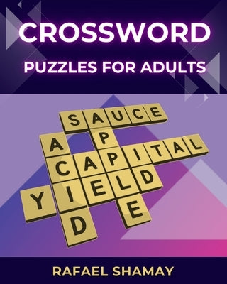 Crossword Puzzle Book for Adults: Large Print Easy Puzzles with Solutions by Shamay, Rafael