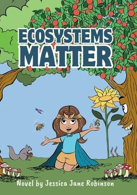 Ecosystems Matter by Robinson, Jessica Jane