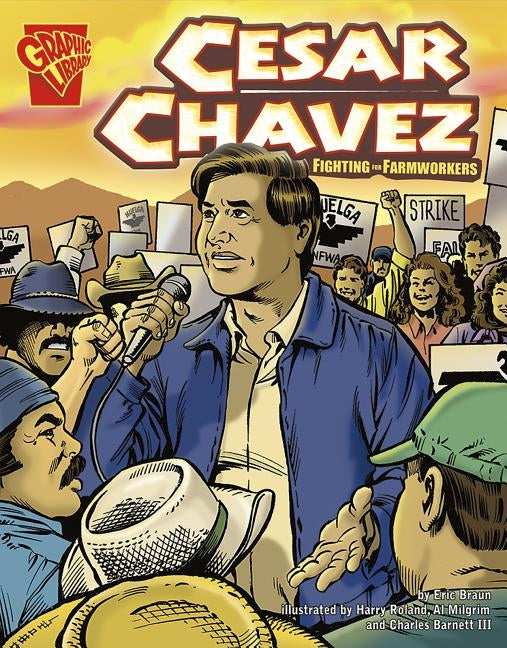 Cesar Chavez: Fighting for Farmworkers by Braun, Eric
