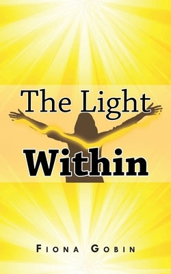The Light Within by Gobin, Fiona
