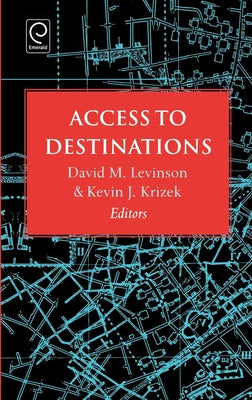 Access to Destinations by Levinson, David