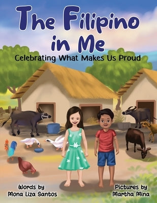 The Filipino in Me: Celebrating What Makes Us Proud by Mina, Martha