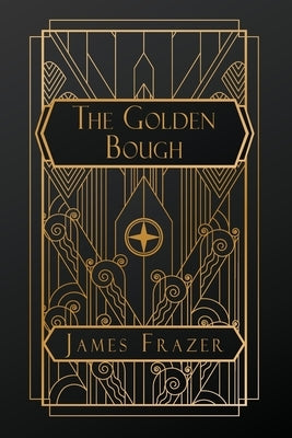 The Golden Bough by Frazer, James George