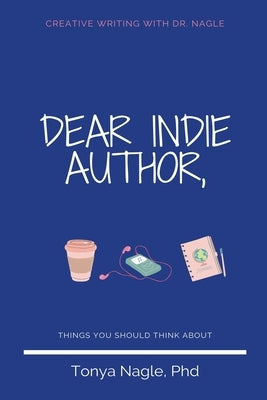 Dear Indie Author by Nagle, Tonya