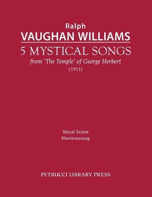 5 Mystical Songs: Vocal score by Vaughan Williams, Ralph