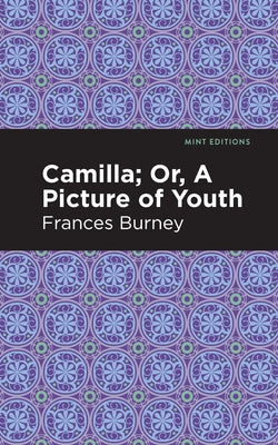 Camilla; Or, a Picture of Youth by Burney, Frances