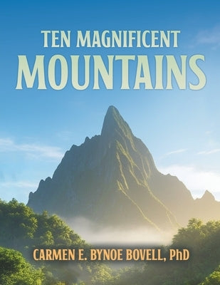Ten Magnificent Mountains by Bovell, Carmen E. Bynoe