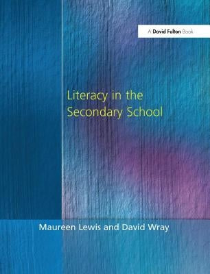 Literacy in the Secondary School by Lewis, Maureen