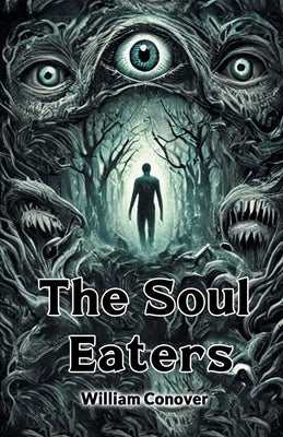 The Soul Eaters by Conover, William