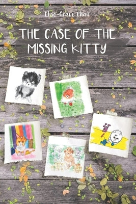 The Case of the Missing Kitty by Chan, Elise-Grace