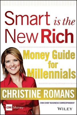 Smart Is the New Rich: Money Guide for Millennials by Romans, Christine