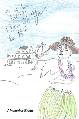 What Time of Year is it? by Babin, Alexandra