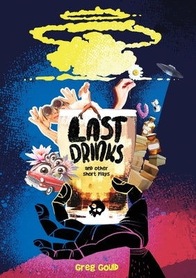 Last Drinks and other short plays by Gould, Greg