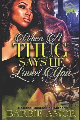 When A Thug Says He Loves You: Thug Kisses Between My Thighs (spin-off) by Amor, Barbie