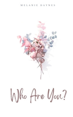 Who Are You? by Daynes, Melanie