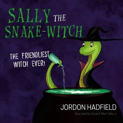 Sally the Snake-Witch by Hadfield, Jordon