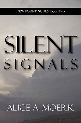 New Found Souls Book Two: Silent Signals by Moerk, Alice A.