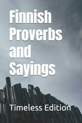 Finnish Proverbs and Sayings by Edition, Timeless