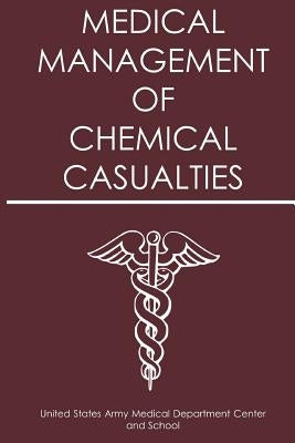 Medical Management of Chemical Casualties by Us Army Medical Research Institute of Ch