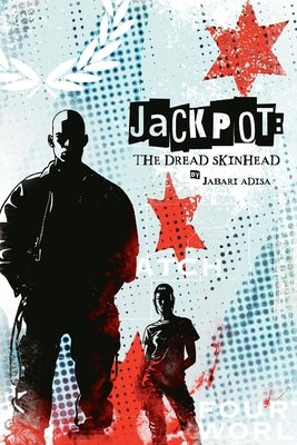 Jackpot: The Dread Skinhead by Adisa, Jabari