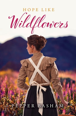Hope Like Wildflowers by Basham, Pepper